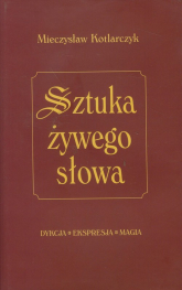 Sztuka żywego słowa - Mieczysław Kotlarczyk | mała okładka