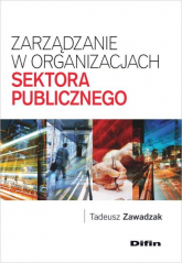 Zarządzanie w organizacjach sektora publicznego - Tadeusz Zawadzak | mała okładka
