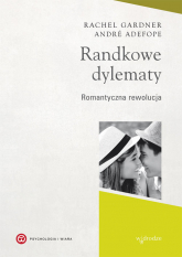 Randkowe dylematy Romantyczna rewolucja - Defope Andre, Gardner Rachel | mała okładka