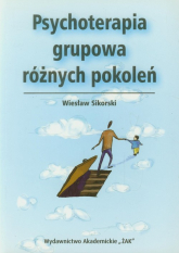 Psychoterapia grupowa różnych pokoleń - Wiesław Sikorski | mała okładka