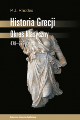 Historia Grecji Okres klasyczny 478-323 p.n.e - Rhodes P. J. | mała okładka