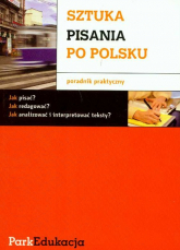 Sztuka pisania po polsku Poradnik praktyczny - Michał Kuziak, Rzepczyński Sławomir | mała okładka
