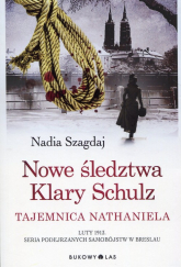 Nowe śledztwa Klary Schulz Tajemnica Nathaniel - Nadia Szagdaj | mała okładka