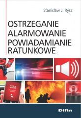 Ostrzeganie alarmowanie powiadamianie ratunkowe - Rysz Stanisław J. | mała okładka