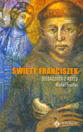 Święty Franciszek Biedaczyna z Asyżu - Michel Feuillet | mała okładka