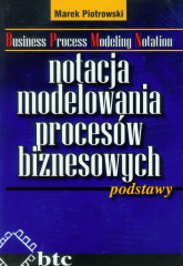 Notacja modelowania procesów biznesowych podstawy - Marek Piotrowski | mała okładka