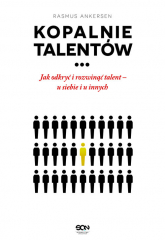 Kopalnie talentów Jak odkryć i rozwinąć talent – u siebie i u innych - Rasmus Ankersen | mała okładka