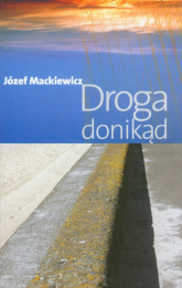 Droga donikąd - Józef Mackiewicz | mała okładka