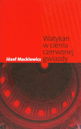 Watykan w cieniu czerwonej gwiazdy - Józef Mackiewicz | mała okładka