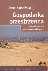 Gospodarka przestrzenna Uwarunkowania  społeczno - kulturowe - Anna Karwińska | mała okładka
