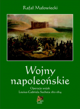 Wojny napoleońskie Tom 2 Operacje wojsk Louisa-Gabriela Sucheta 1811-1814 - Małowiecki Rafał | mała okładka