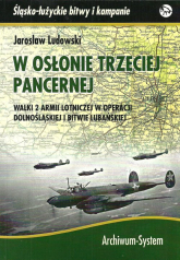 W osłonie trzeciej pancernej Walki 2 Armii Lotniczej w operacji dolnośląskiej i bitwie lubańskiej - Jaroslaw Ludowski | mała okładka