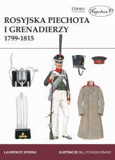 Rosyjska piechota i grenadierzy 1799-1815 - Laurence Spring | mała okładka