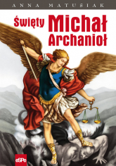 Święty Michał Archanioł - Anna Matusiak | mała okładka