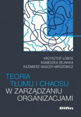 Teoria tłumu i chaosu w zarządzaniu organizacjami - Nagody-Mrozowicz Kazimierz | mała okładka