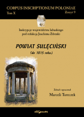 Inskrypcje województwa lubuskiego pod redakcją Joachima Zdrenki Powiat sulęciński (do 1815 roku) - Marceli Tureczek | mała okładka