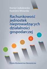 Rachunkowość jednostek nieprowadzących działalności gospodarczej - Czubakowska Ksenia | mała okładka