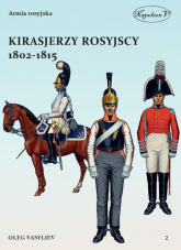 Kirasjerzy rosyjscy 1802-1815 - Oleg Vasyliev | mała okładka