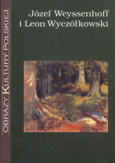 Józef Weyssenhoff i Leon Wyczółkowski Obrazy kultury polskiej - Gabryś Monika | mała okładka