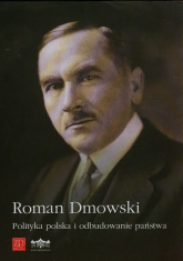 Polityka polska i odbudowanie państwa - Roman Dmowski | mała okładka