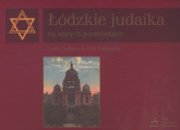 Łódzkie judaika na starych pocztówkach, Lodz Judaica in Old Postcards - Bonisławski Ryszard, Symcha Keller | mała okładka