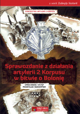 Sprawozdanie z działania artylerii 2 Korpusu w bitwie o Bolonię -  | mała okładka