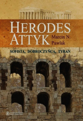 Herodes Attyk Sofista, dobroczyńca, tyran - Pawlak Marcin | mała okładka