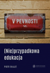 (Nie)przypadkowa edukacja - Piotr Błajet | mała okładka