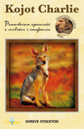 Kojot Charlie Prawdziwa opowieść o miłości i zaufaniu - Shreve Stockton | mała okładka