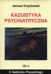 Kazuistyka Psychiatryczna - Janusz Krzyżowski | mała okładka