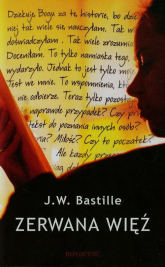 Zerwana więź - J.W. Bastille | mała okładka