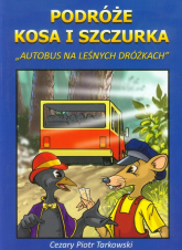 Podróże Kosa i Szczurka Autobus na leśnych dróżkach - Tarkowski Cezary Piotr | mała okładka