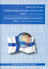 Polsko-fiński tezaurus tematyczny Część 1 Ziemia i Kosmos - Katarzyna Wojan | mała okładka