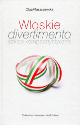 Włoskie divertimento szkice komparatystyczne - Olga Płaszczewska | mała okładka