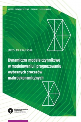 Dynamiczne modele czynnikowe w modelowaniu i prognozowaniu wybranych procesów makroekonomicznych - Jarosław Krajewski | mała okładka