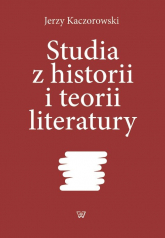Studia z historii i teorii literatury - Jerzy Kaczorowski | mała okładka
