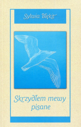 Skrzydłem mewy pisane - Sylwia Błękit | mała okładka