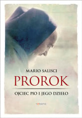 Prorok Ojciec Pio i jego dzieło - Mario Salisci | mała okładka