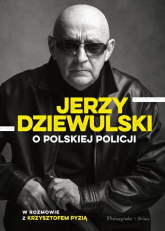 Jerzy Dziewulski o polskiej policji - Jerzy Dziewulski | mała okładka