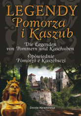 Legendy Pomorza i Kaszub wersja trójjęzyczna - Dorota Abramowicz | mała okładka