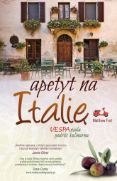 Apetyt na Italię VESPAniała podróż kulinarna - Matthew Fort | mała okładka