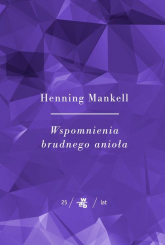 Wspomnienia brudnego anioła - Henning Mankell | mała okładka