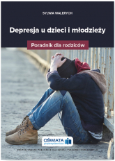 Depresja u dzieci i młodzieży Poradnik dla rodziców - Sylwia Walerych | mała okładka