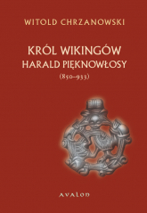 Harald Pięknowłosy Król Wikingów (850-933) - Chrzanowski Witold J. | mała okładka
