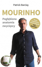 Mourinho Pogłębiona anatomia zwycięzcy - Patrick Barclay | mała okładka