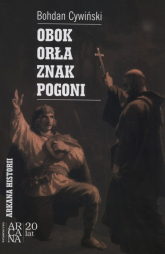Obok Orła znak Pogoni - Bohdan Cywiński | mała okładka