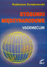Stosunki międzynarodowe Vademecum - Radosław Zenderowski | mała okładka