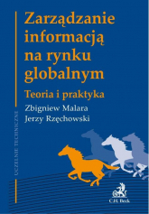 Zarządzanie informacją na rynku globalnym Teoria i praktyka - Rzęchowski Jerzy | mała okładka