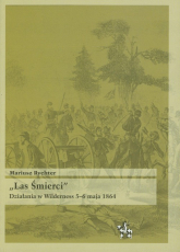 Las śmierci Działania w Wilderness 5-6 maja 1864 - Mariusz Rychter | mała okładka