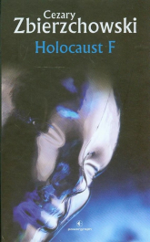 Holocaust F - Cezary Zbierzchowski | mała okładka